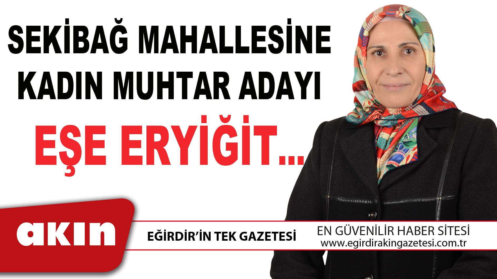 SEKİBAĞ MAHALLESİNE KADIN MUHTAR ADAYI EŞE ERYİĞİT…