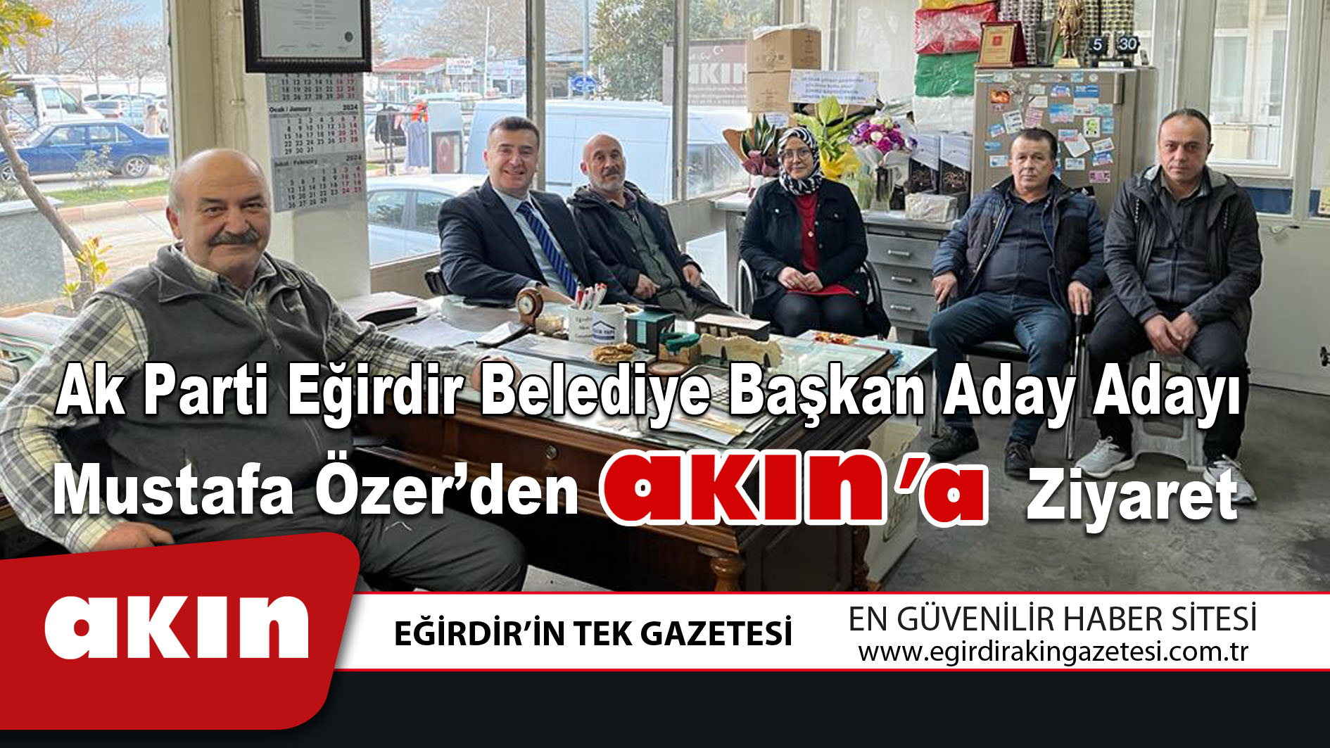 Ak Parti Eğirdir Belediye Başkan Aday Adayı Mustafa Özer'den Akın Gazetesi'ne Ziyaret
