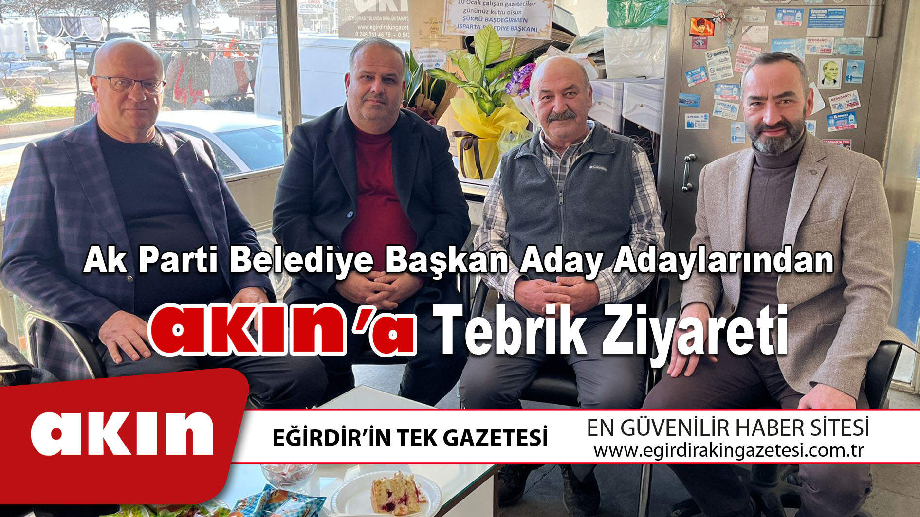 Ak Parti Belediye Başkan Aday Adaylarından Akın'a Tebrik Ziyareti
