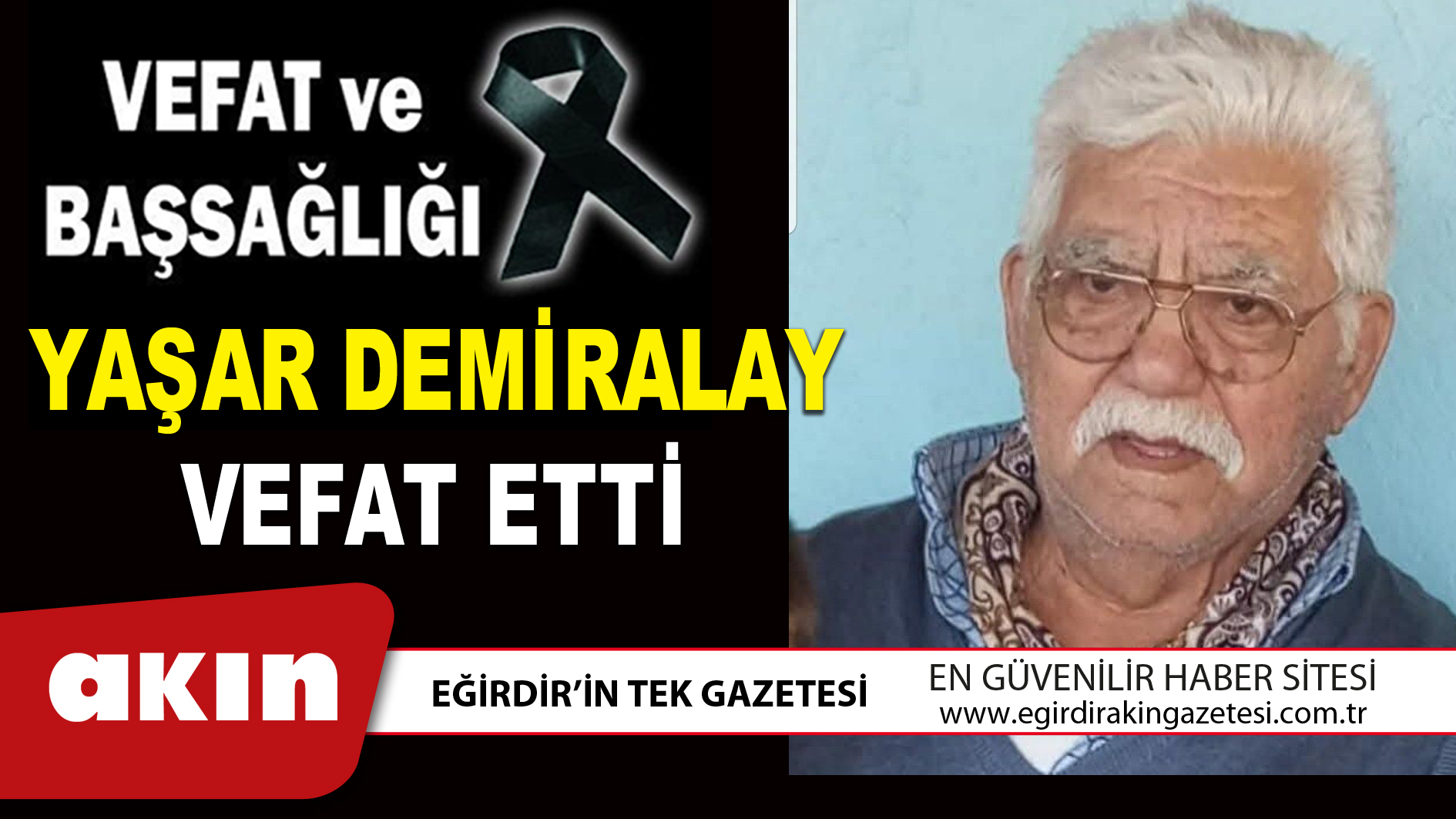 eğirdir haber,akın gazetesi,egirdir haberler,son dakika,YAŞAR DEMİRALAY VEFAT ETTİ