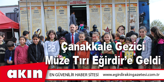 Çanakkale Gezici Müze Tırı Eğirdir’e Geldi