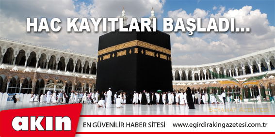 Hac Kayıtları Başladı…