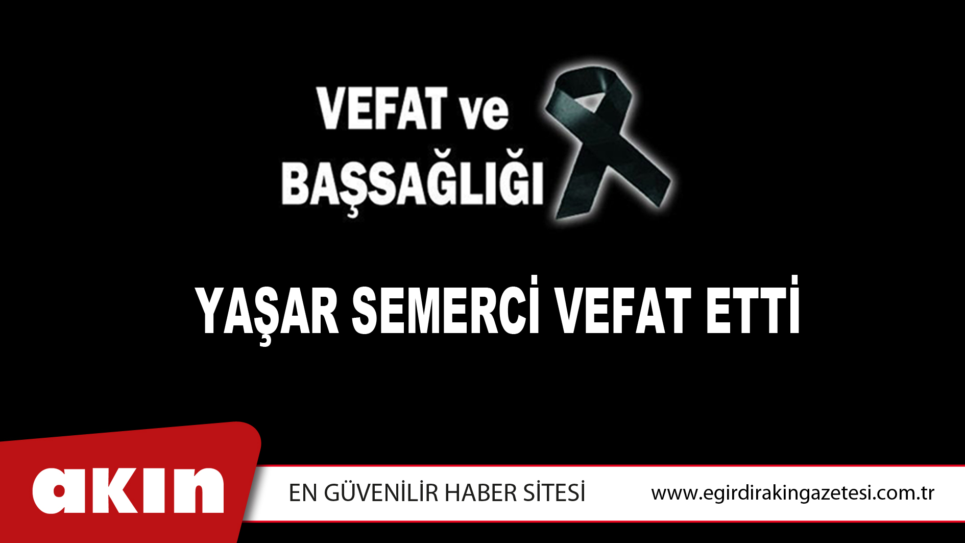 YAŞAR SEMERCİ VEFAT ETTİ