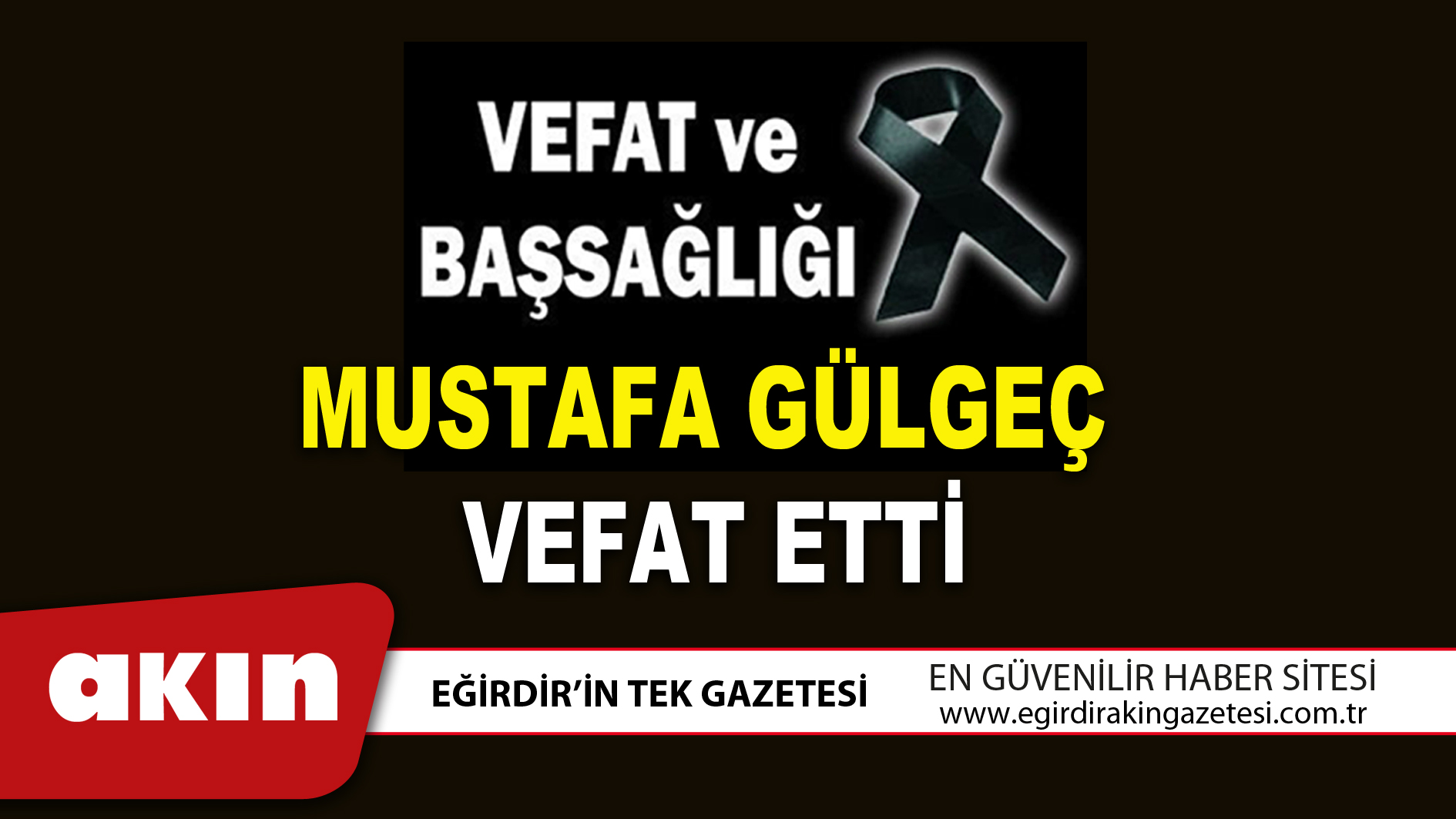 MUSTAFA GÜLGEÇ VEFAT ETTİ