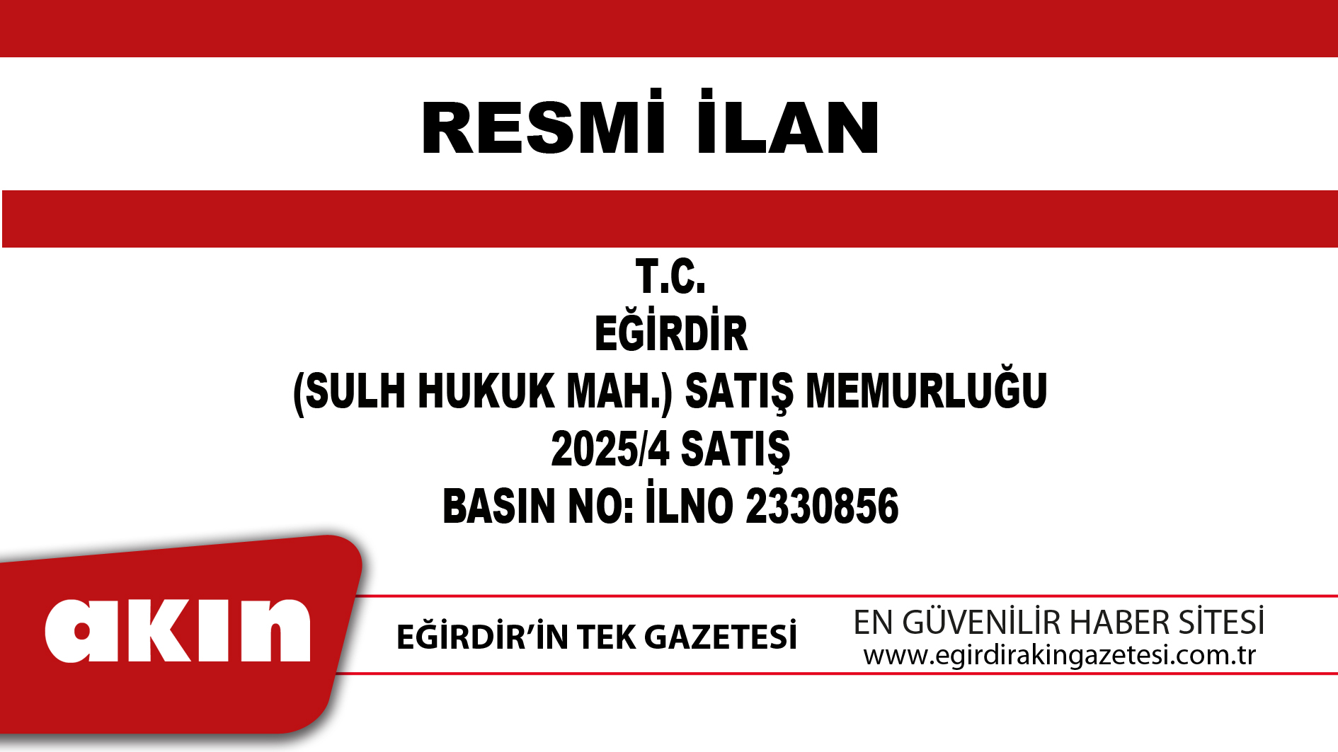 T.C. EĞİRDİR (SULH HUKUK MAH.) SATIŞ MEMURLUĞU 2025/4 SATIŞ