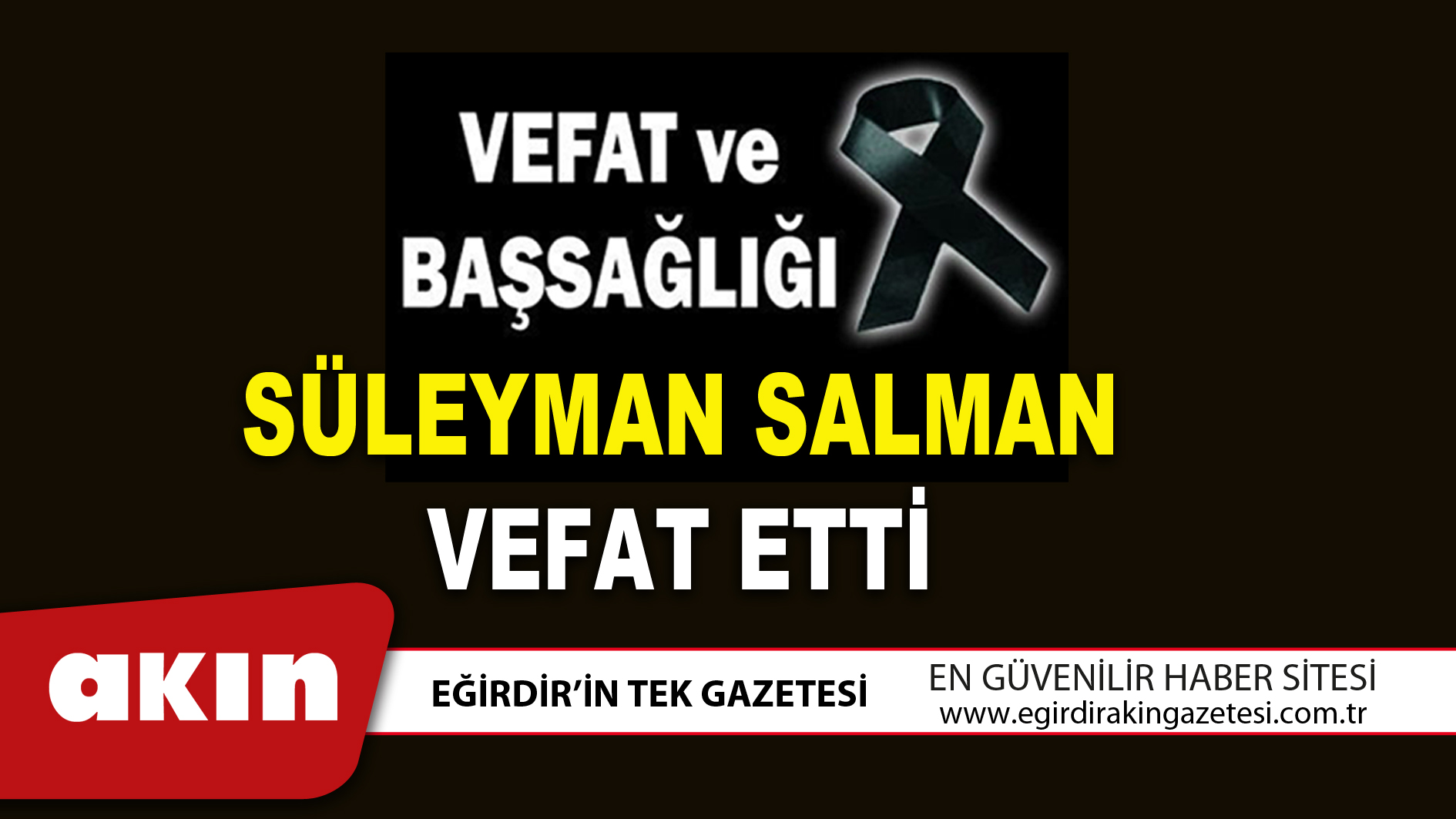SÜLEYMAN SALMAN VEFAT ETTİ