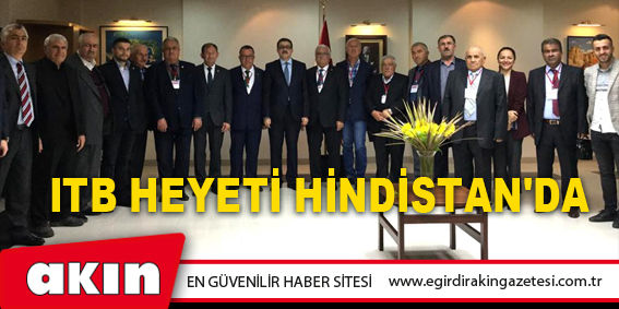 ITB Heyeti Hindistan'da