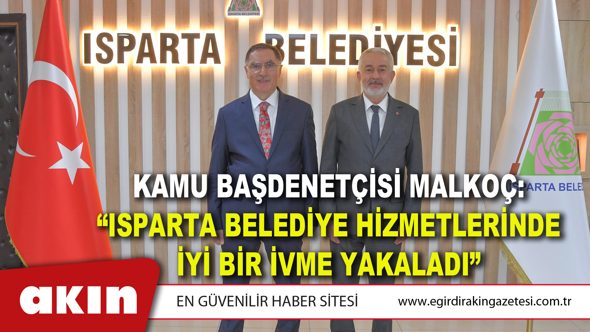 Kamu Başdenetçisi Malkoç: “Isparta Belediye Hizmetlerinde İyi Bir İvme Yakaladı”