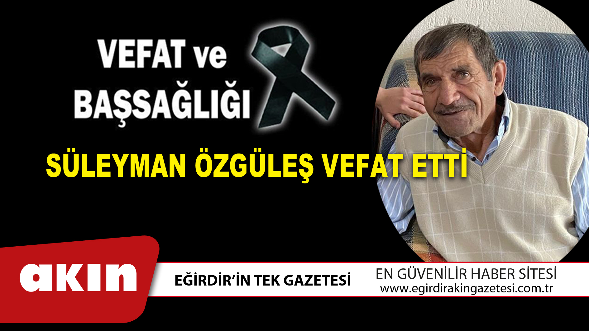 SÜLEYMAN ÖZGÜLEŞ VEFAT ETTİ