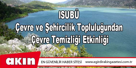 ISUBÜ Çevre ve Şehircilik Topluluğundan Çevre Temizliği Etkinliği