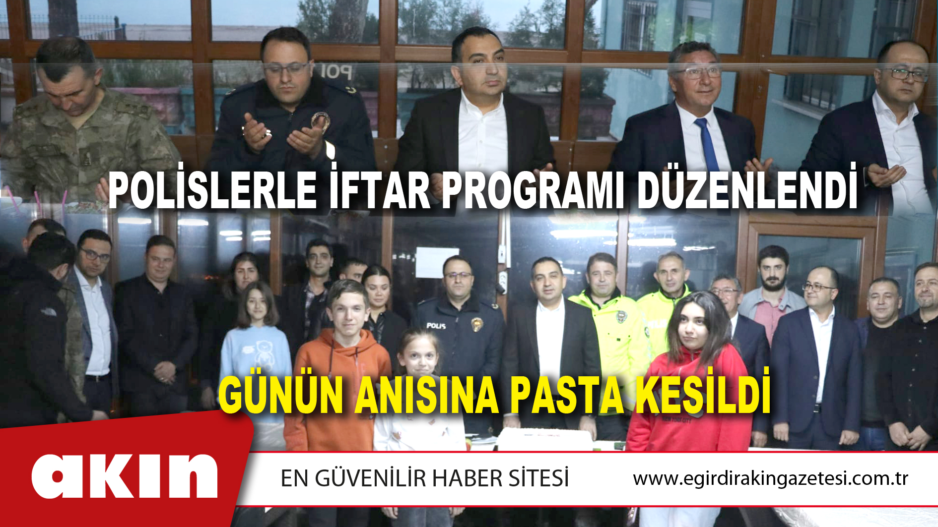 POLİSLERLE İFTAR PROGRAMI DÜZENLENDİ