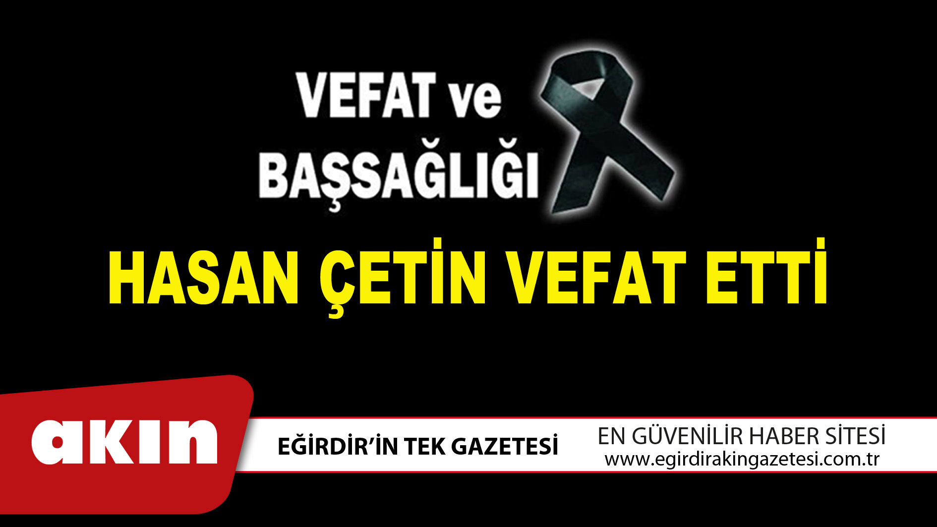 HASAN ÇETİN VEFAT ETTİ