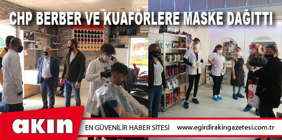 CHP Berber Ve Kuaförlere Maske Dağıttı