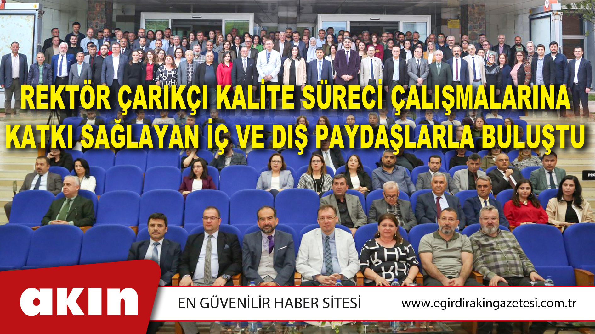 Rektör Çarıkçı Kalite Süreci Çalışmalarına Katkı Sağlayan İç ve Dış Paydaşlarla Buluştu