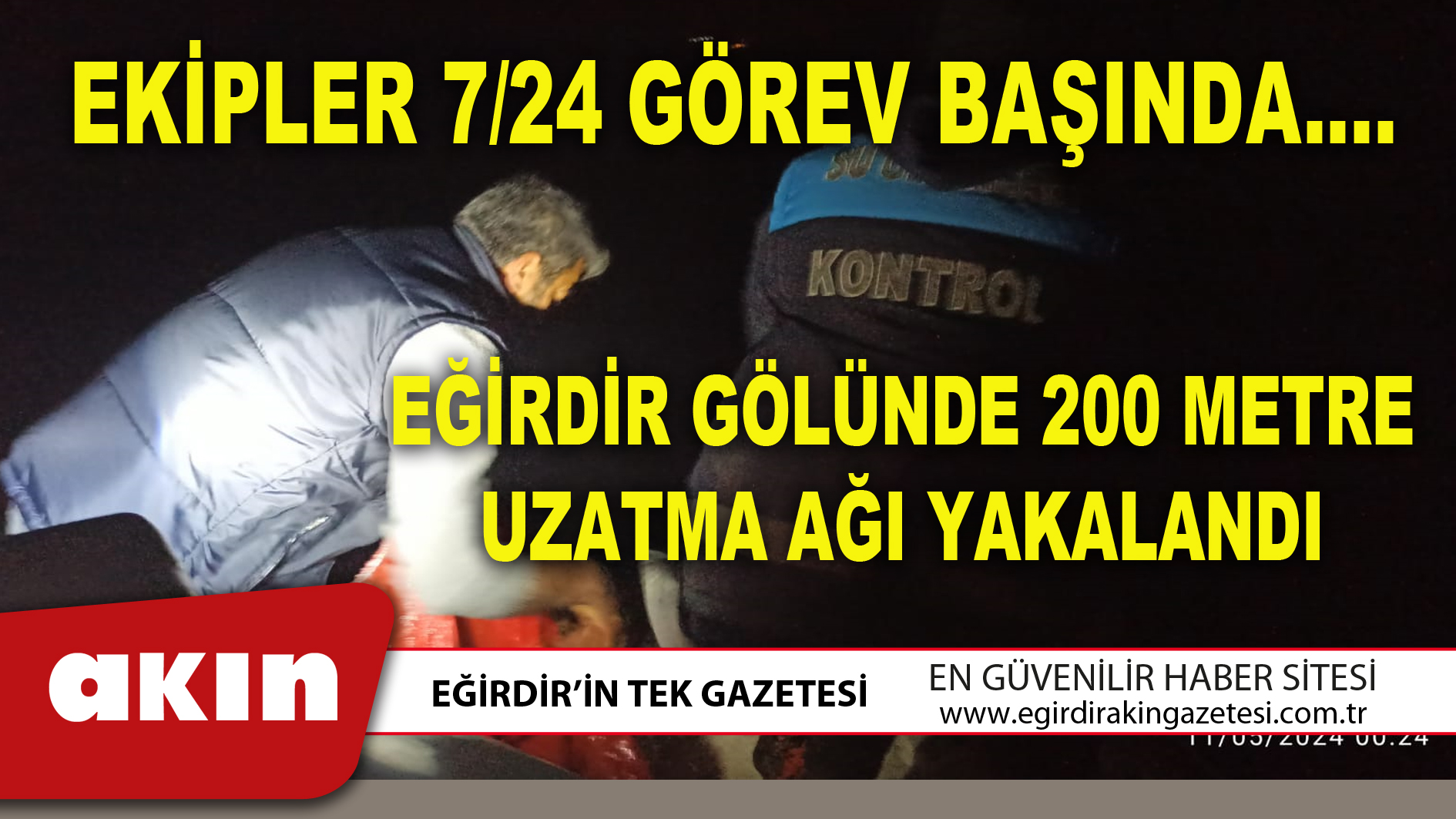 EĞİRDİR GÖLÜNDE 200 METRE UZATMA AĞI YAKALANDI