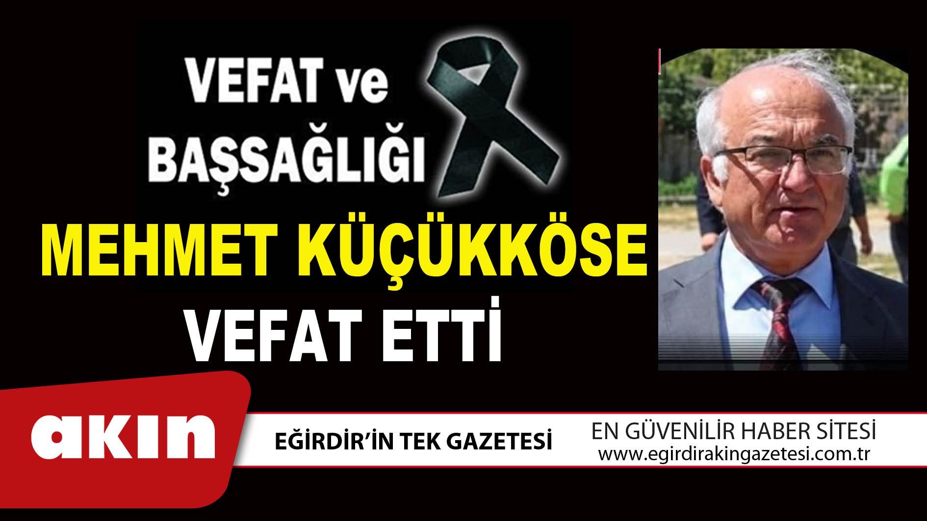 MEHMET KÜÇÜKKÖSE VEFAT ETTİ