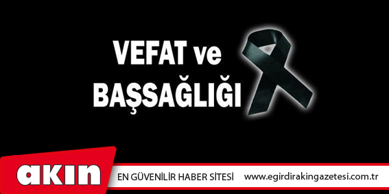 VEFAT ve BAŞSAĞLIĞI