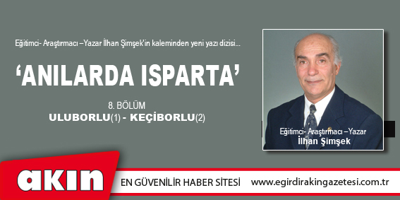 eğirdir haber,akın gazetesi,egirdir haberler,son dakika,ANILARDA ISPARTA (8.BÖLÜM)