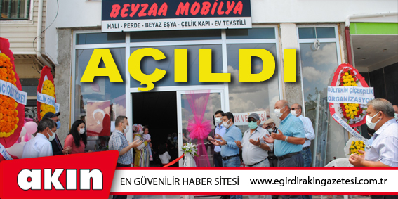 Beyzaa Mobilya Hizmete Girdi…