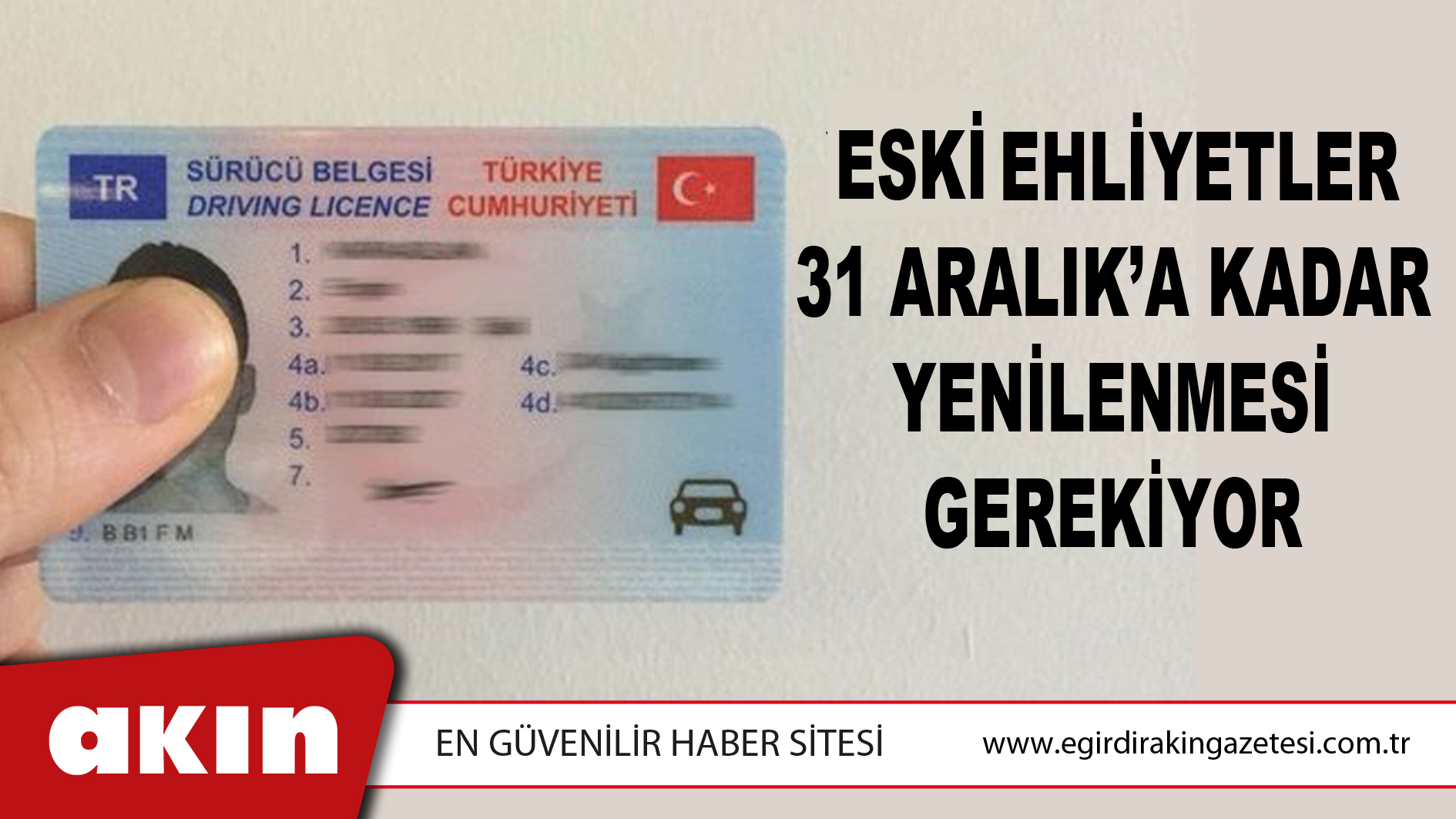 ESKİ EHLİYETLER 31 ARALIK’A KADAR YENİLENMESİ GEREKİYOR