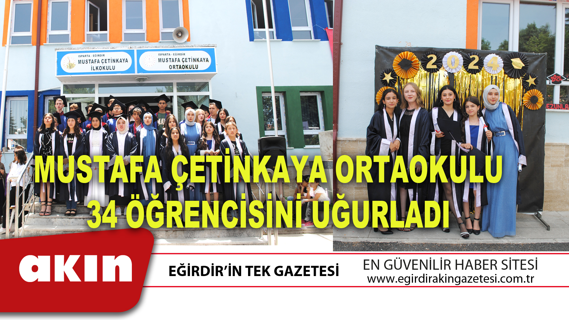 eğirdir haber,akın gazetesi,egirdir haberler,son dakika,MUSTAFA ÇETİNKAYA ORTAOKULU 34 ÖĞRENCİSİNİ UĞURLADI