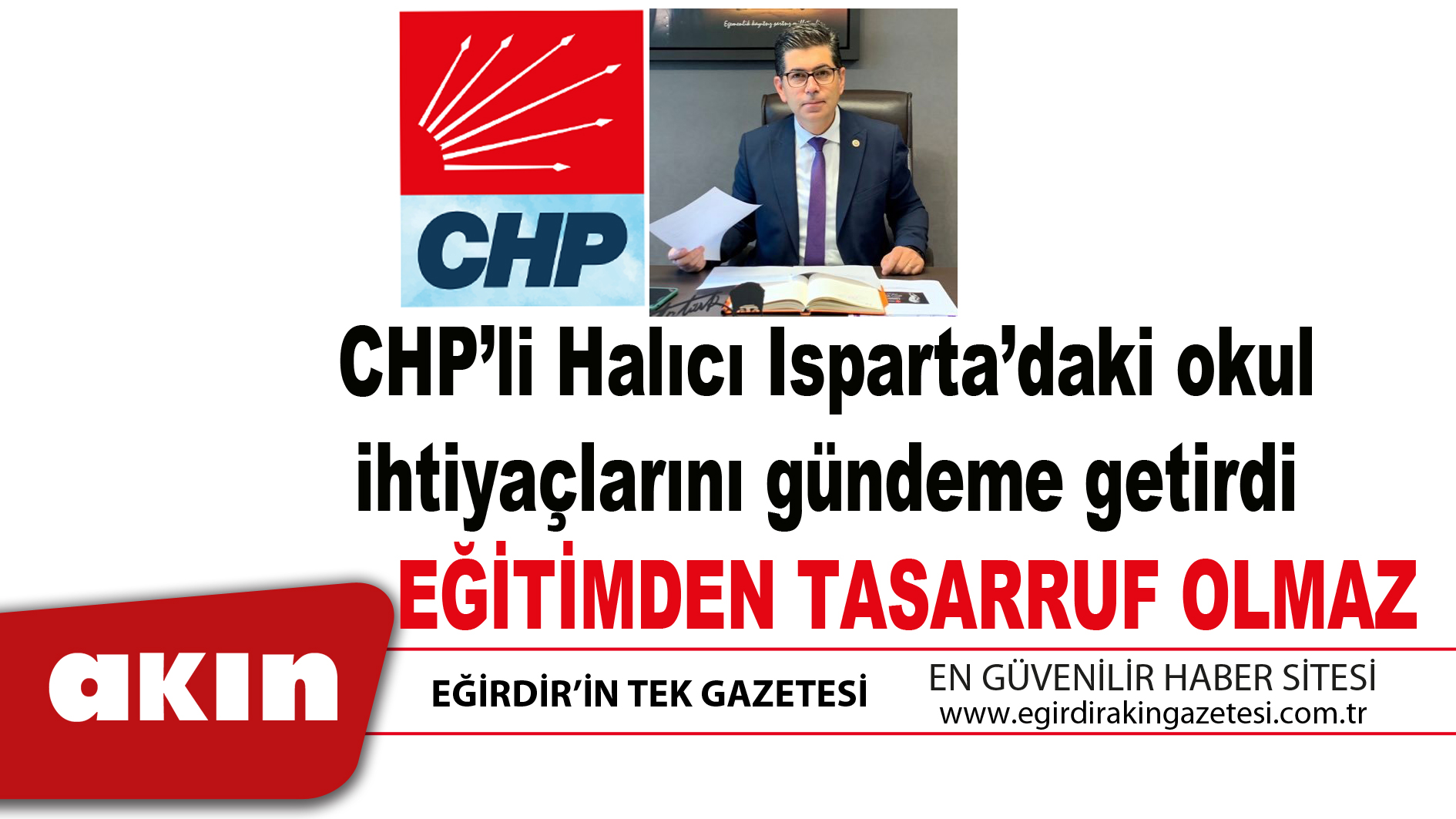 eğirdir haber,akın gazetesi,egirdir haberler,son dakika,CHP’li Halıcı Isparta’daki okul ihtiyaçlarını gündeme getirdi: "EĞİTİMDEN TASARRUF OLMAZ"