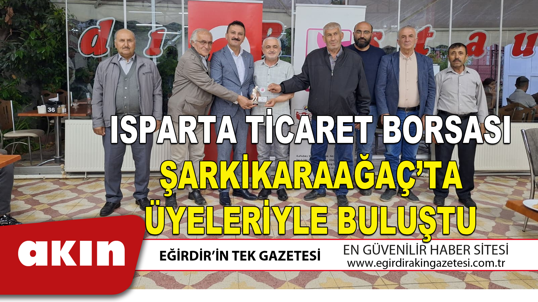 ISPARTA TİCARET BORSASI ŞARKİKARAAĞAÇ’TA ÜYELERİYLE BULUŞTU