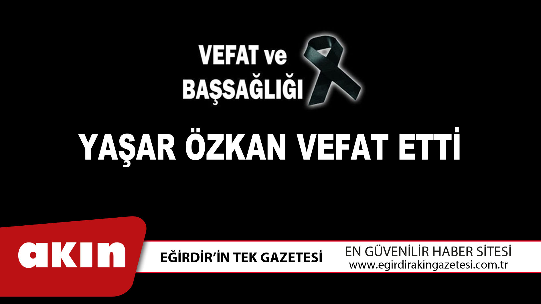YAŞAR ÖZKAN VEFAT ETTİ