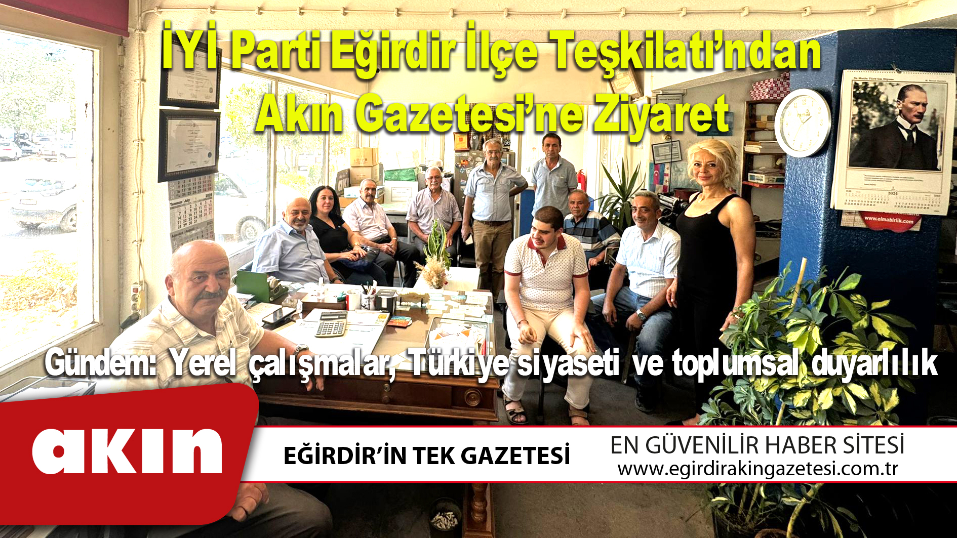 İYİ Parti Eğirdir İlçe Teşkilatı’ndan Akın Gazetesi’ne Ziyaret