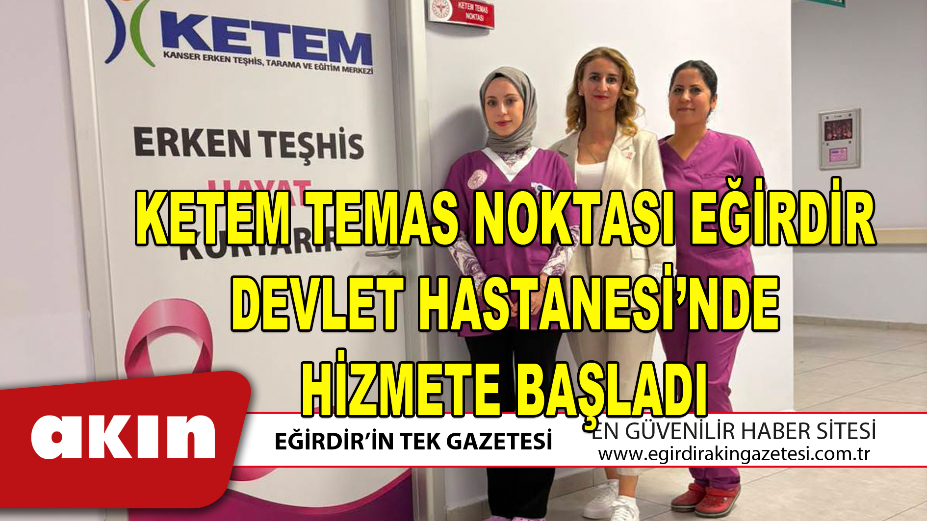 KETEM TEMAS NOKTASI EĞİRDİR DEVLET HASTANESİ’NDE HİZMETE BAŞLADI