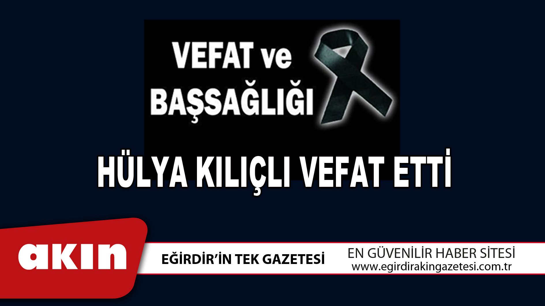 HÜLYA KILIÇLI VEFAT ETTİ