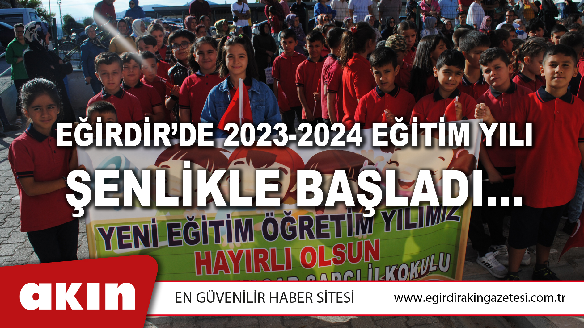 EĞİRDİR’DE 2023-2024 EĞİTİM YILI ŞENLİKLE BAŞLADI…