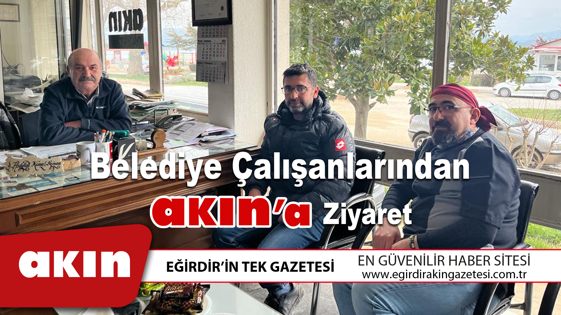 Belediye Çalışanlarından Akın'a Ziyaret