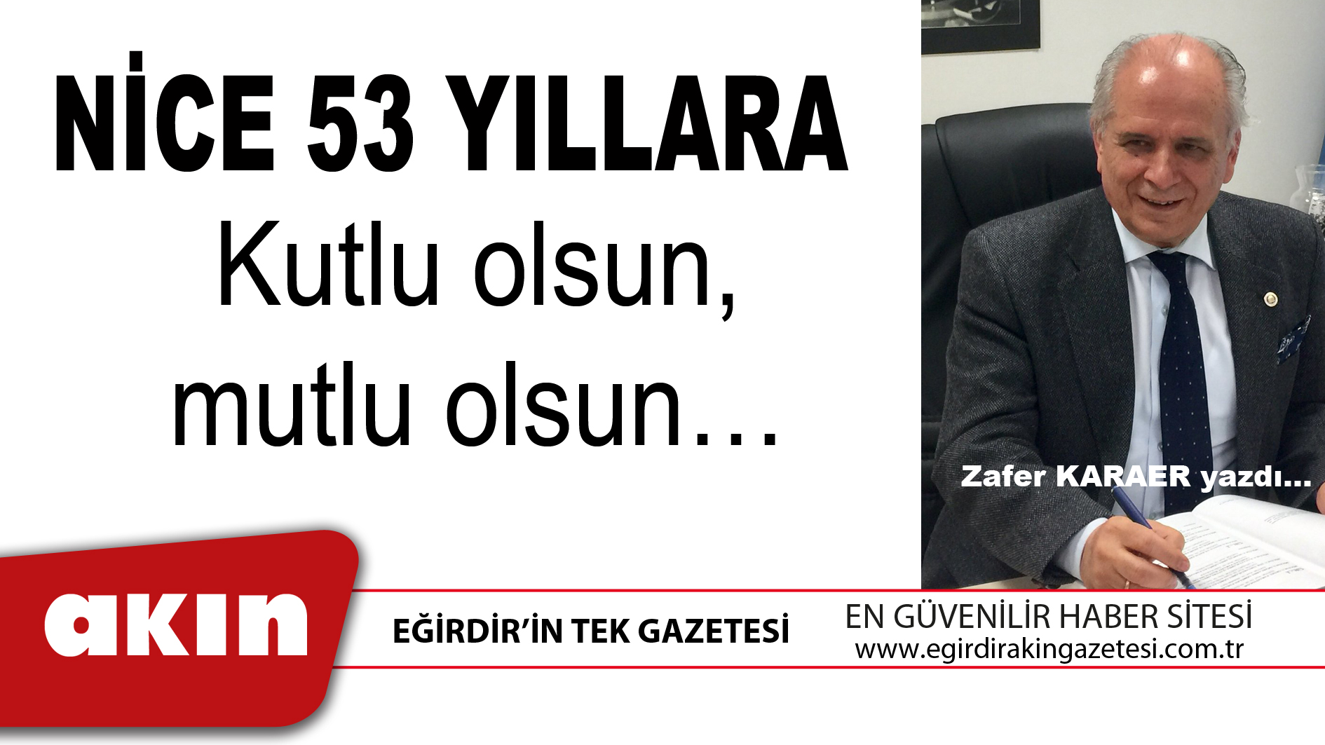 eğirdir haber,akın gazetesi,egirdir haberler,son dakika,NİCE 53 YILLARA