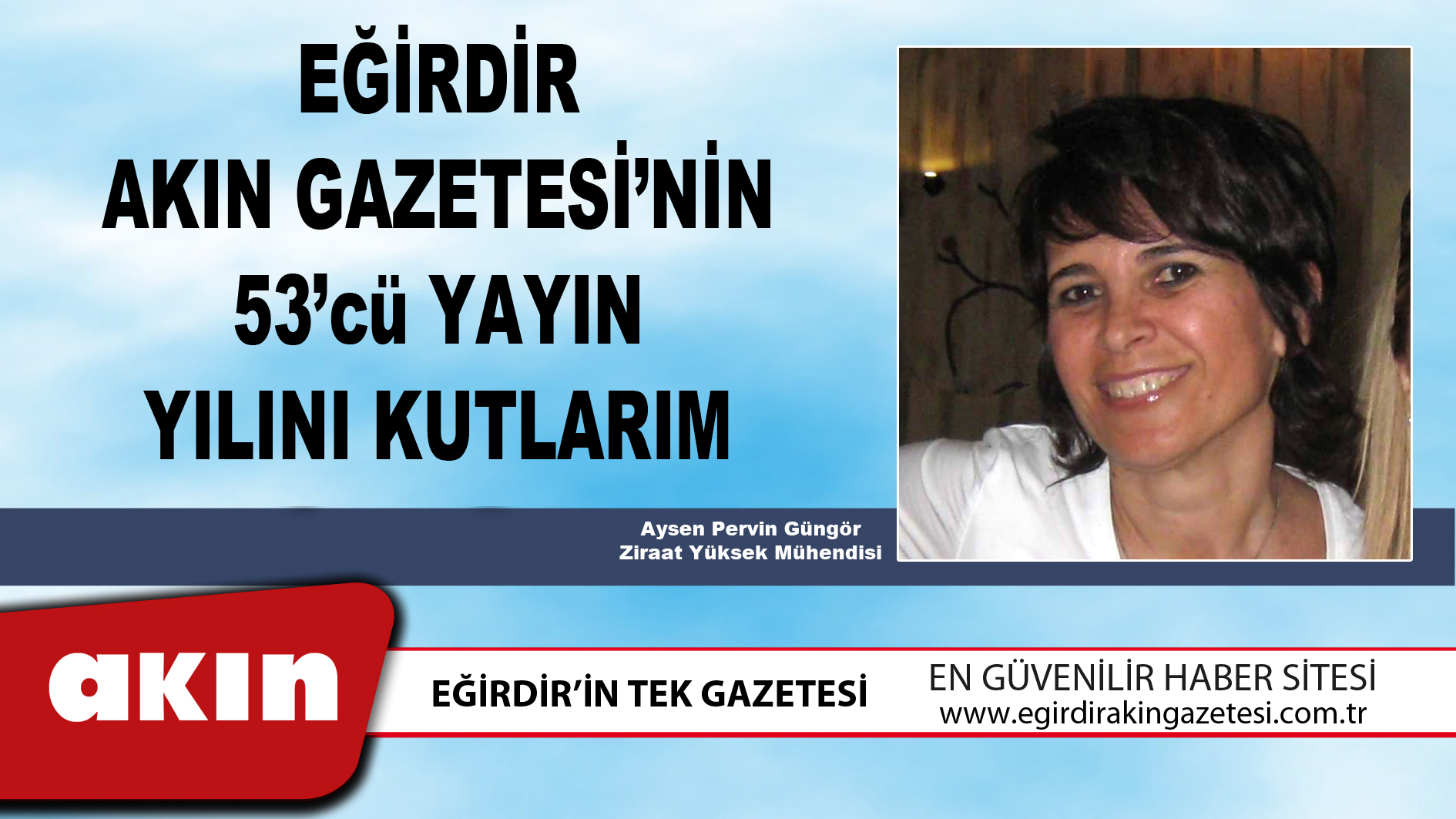 EĞİRDİR AKIN GAZETESİ’NİN 53’cü YAYIN YILINI KUTLARIM