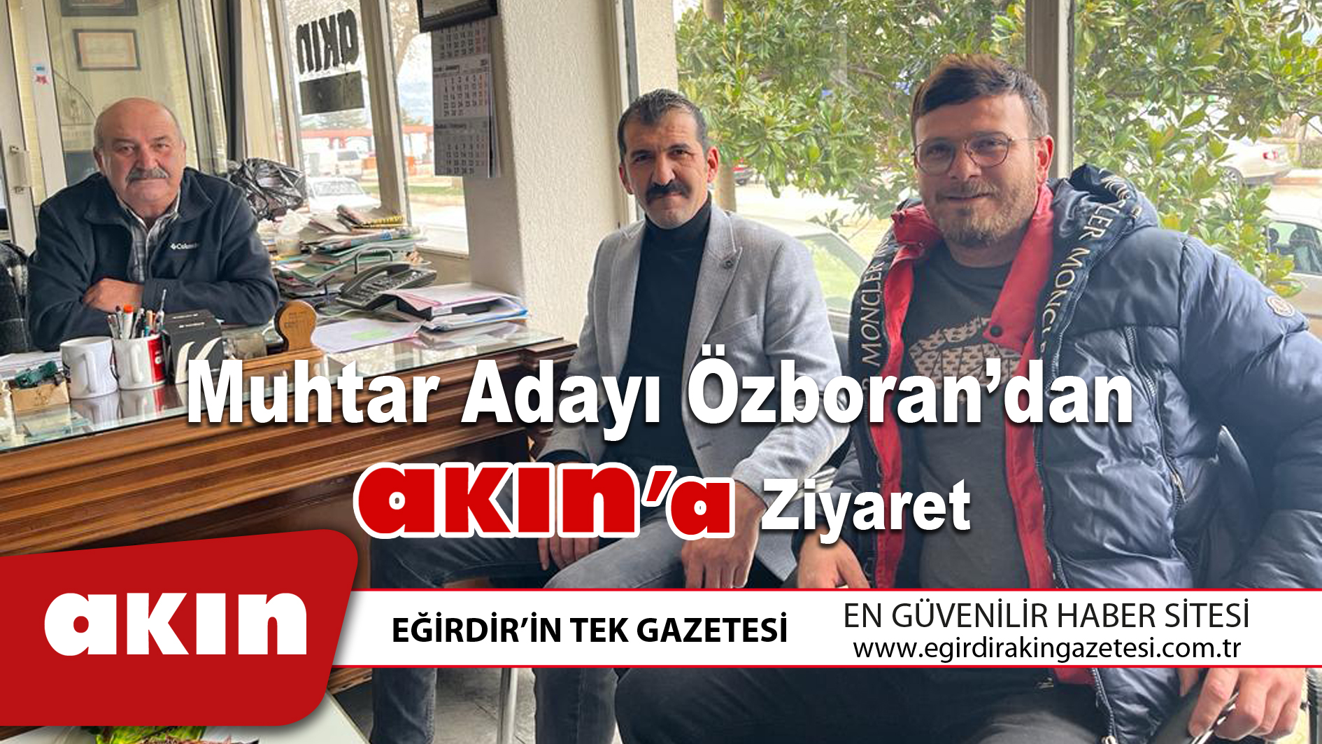 Muhtar Adayı Özboran’dan Akın’a Ziyaret