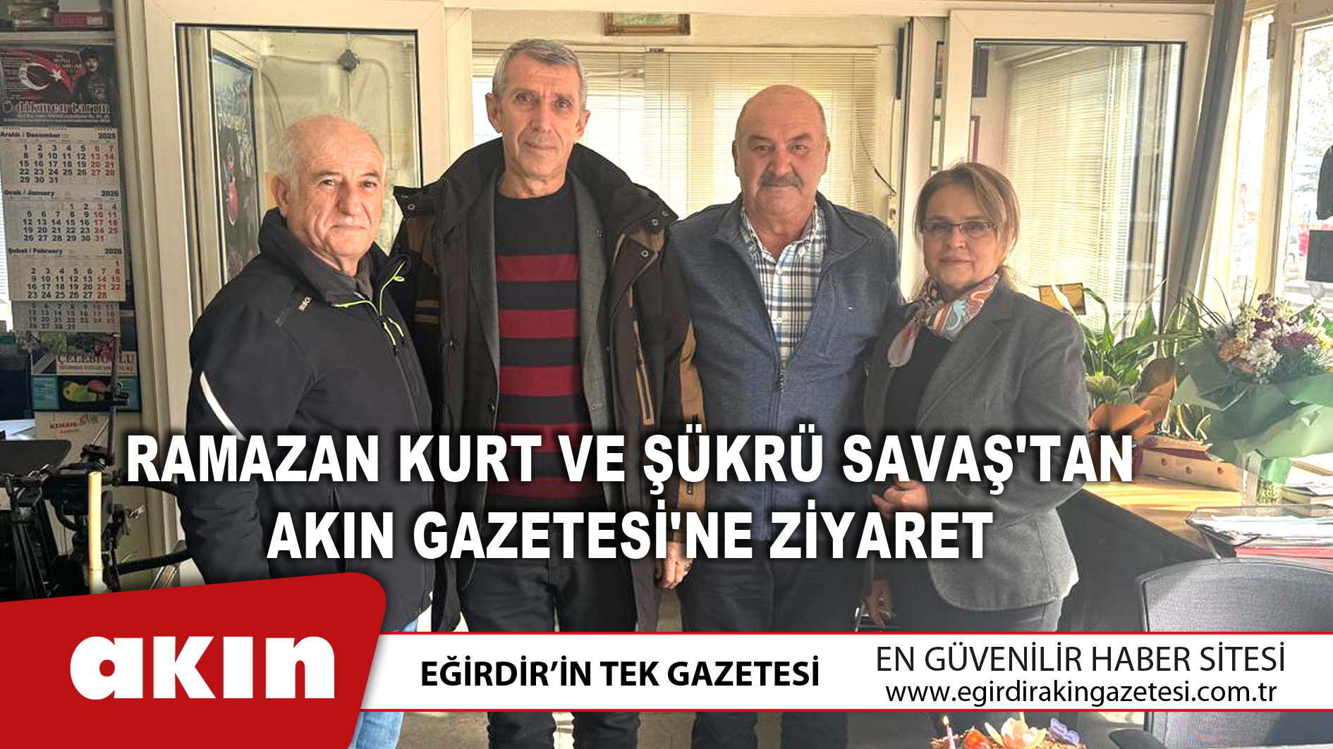 Ramazan Kurt Ve Şükrü Savaş'tan Akın Gazetesi'ne Ziyaret