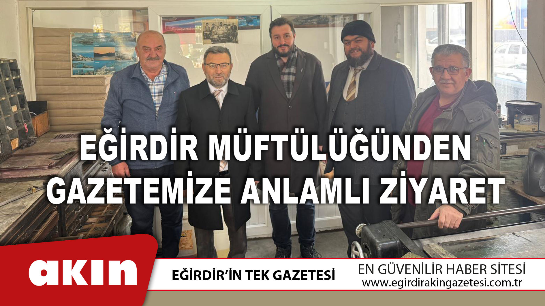 EĞİRDİR MÜFTÜLÜĞÜNDEN GAZETEMİZE ANLAMLI ZİYARET