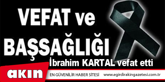 eğirdir haber,akın gazetesi,egirdir haberler,son dakika,VEFAT