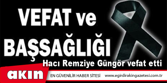 eğirdir haber,akın gazetesi,egirdir haberler,son dakika,VEFAT