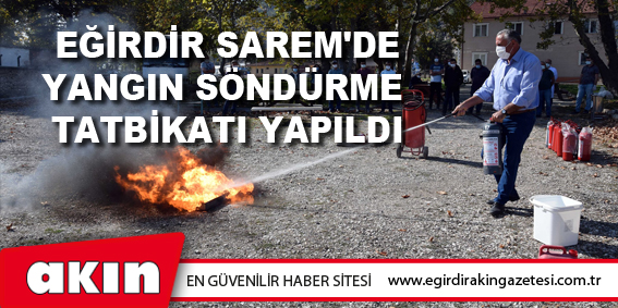 Eğirdir SAREM'de Yangın Söndürme Tatbikatı Yapıldı