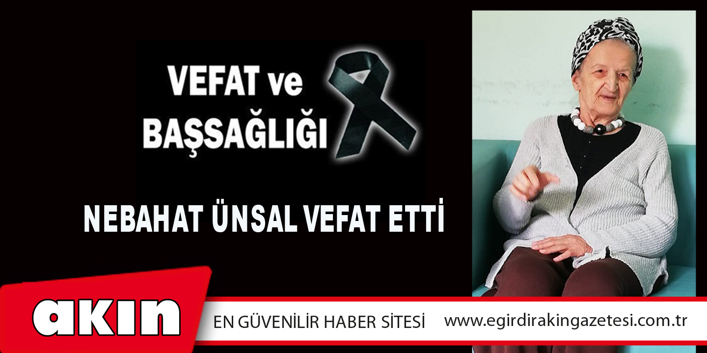 Nebahat Ünsal Vefat Etti