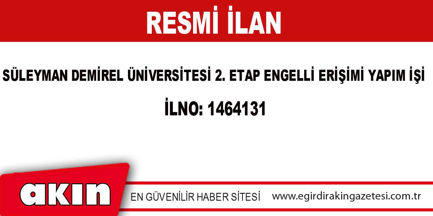 eğirdir haber,akın gazetesi,egirdir haberler,son dakika,SÜLEYMAN DEMİREL ÜNİVERSİTESİ 2. ETAP ENGELLİ ERİŞİMİ YAPIM İŞİ