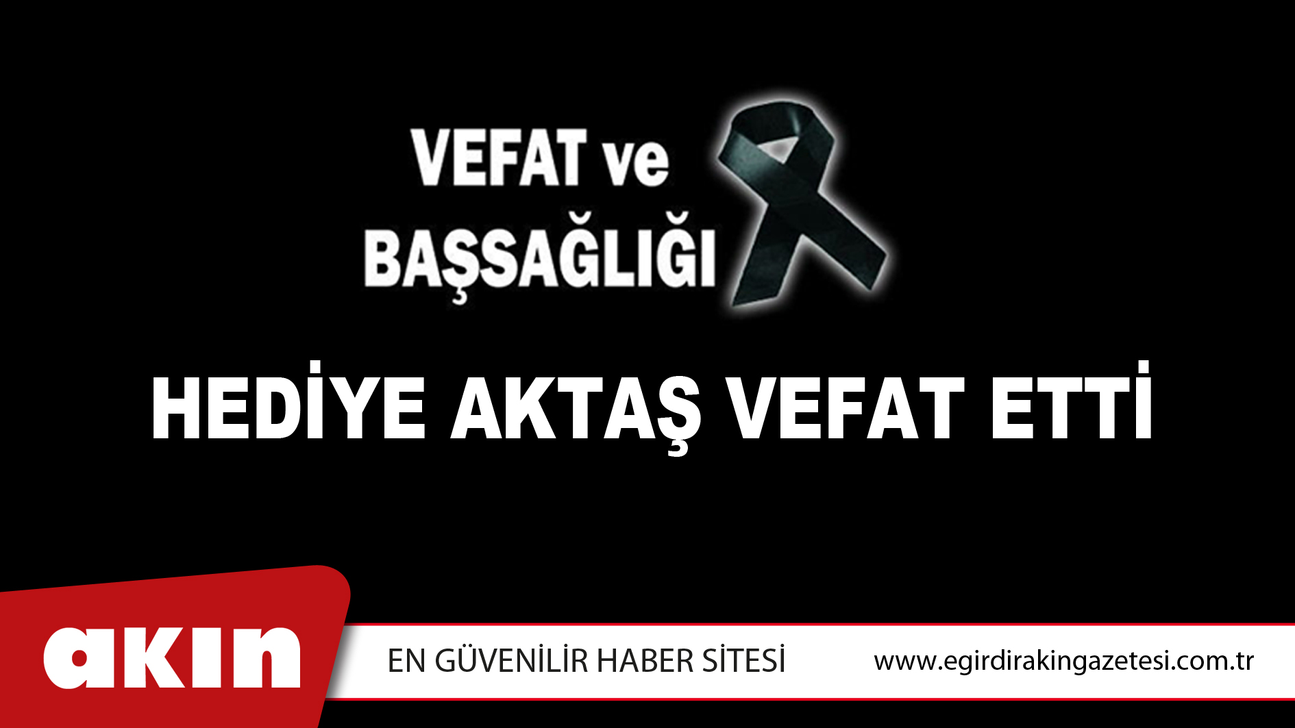 HEDİYE AKTAŞ VEFAT ETTİ