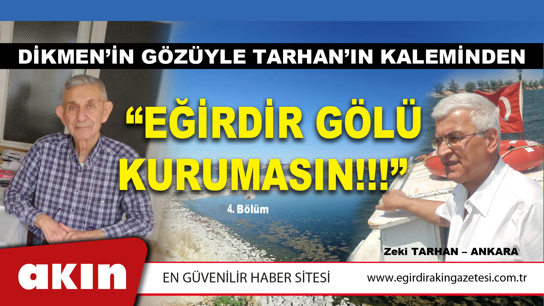 DİKMEN’İN GÖZÜYLE TARHAN’IN KALEMİNDEN  “EĞİRDİR GÖLÜ KURUMASIN!!!” (4. Bölüm)