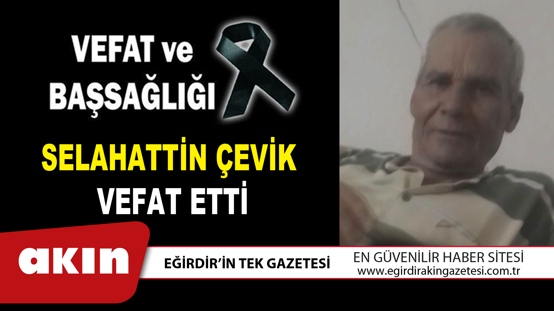 SELAHATTİN ÇEVİK VEFAT ETTİ
