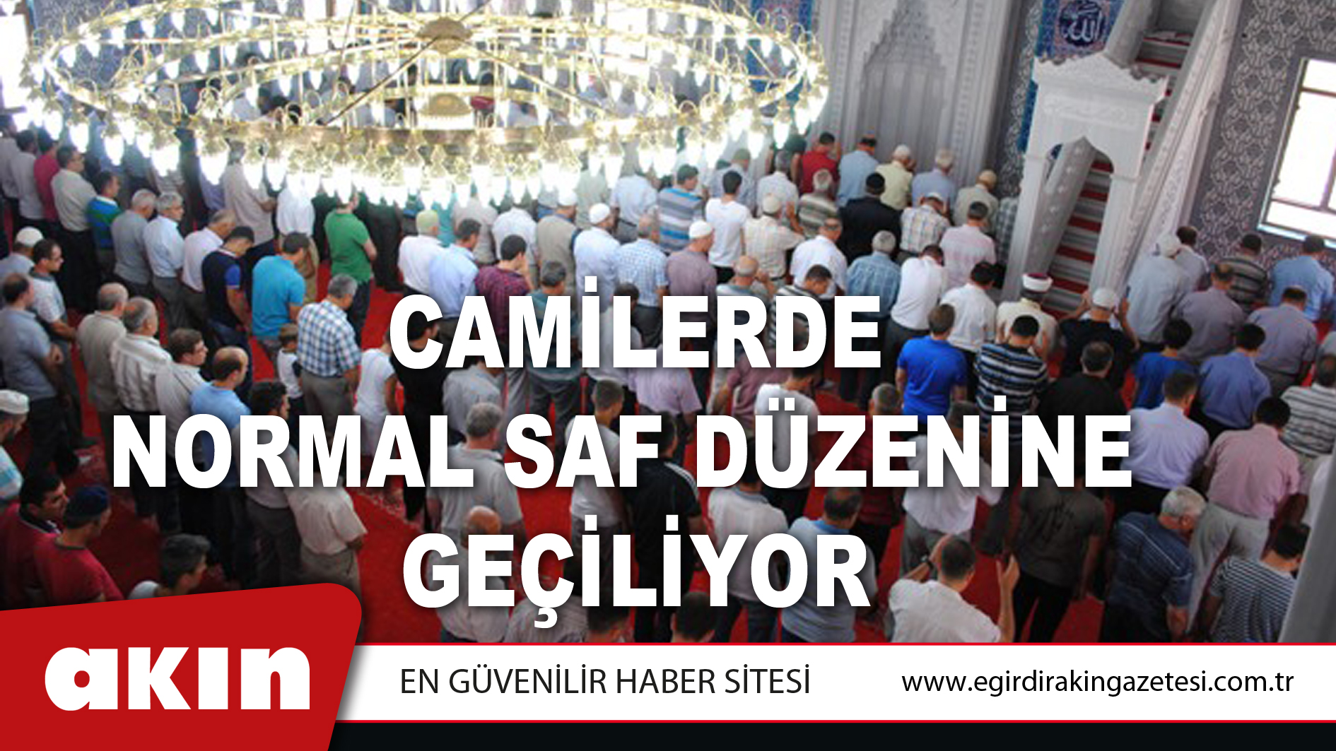 Camilerde Normal Saf Düzenine Geçiliyor