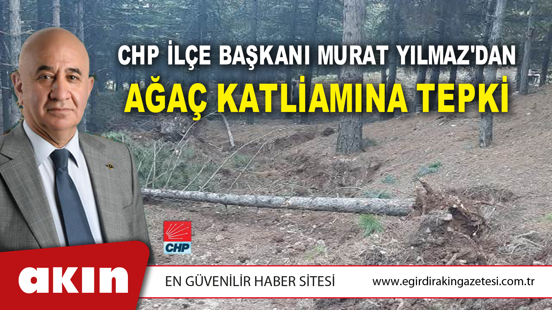 CHP İlçe Başkanı Murat Yılmaz'dan Ağaç Katliamına Tepki