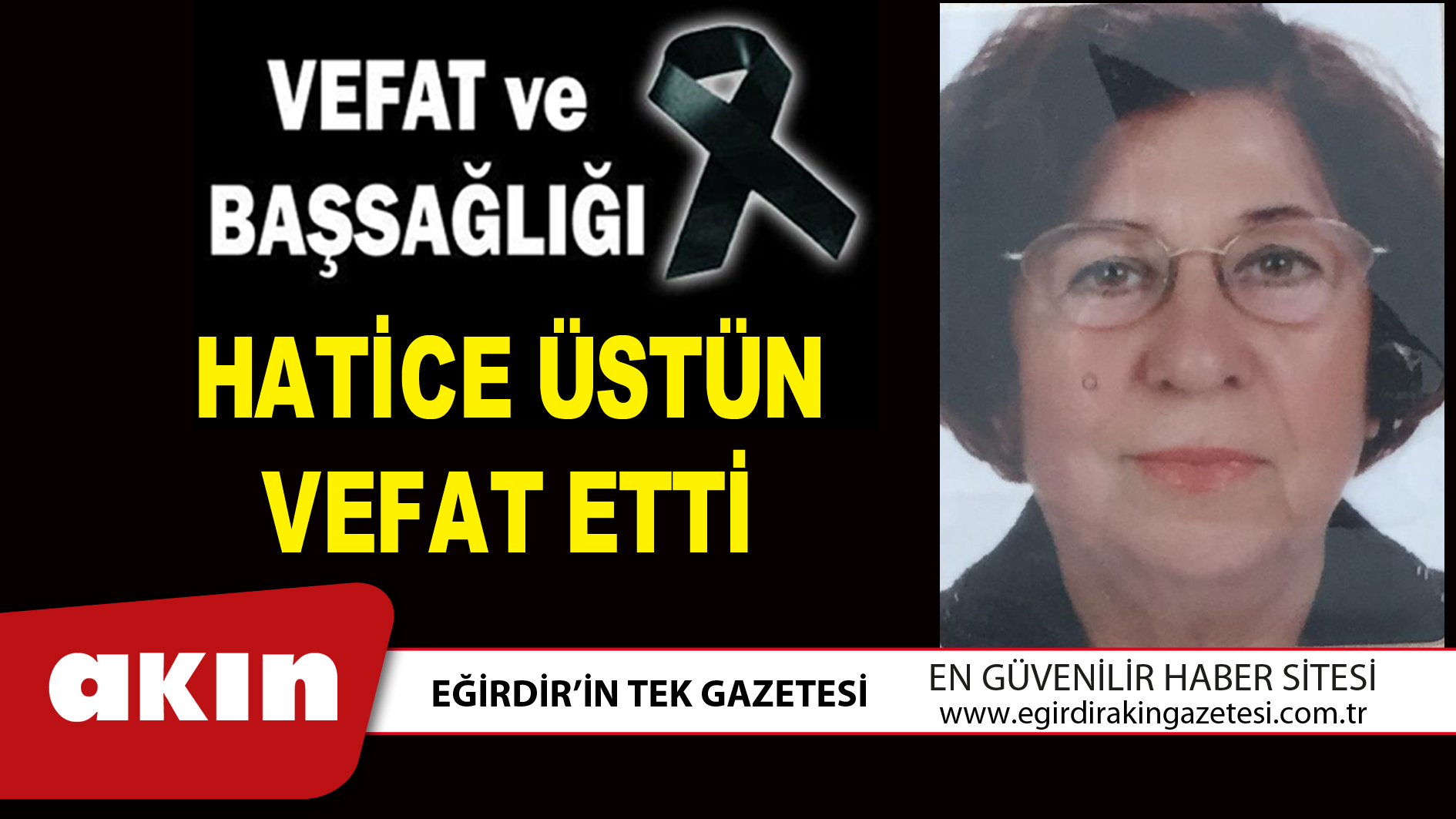 eğirdir haber,akın gazetesi,egirdir haberler,son dakika,HATİCE ÜSTÜN VEFAT ETTİ