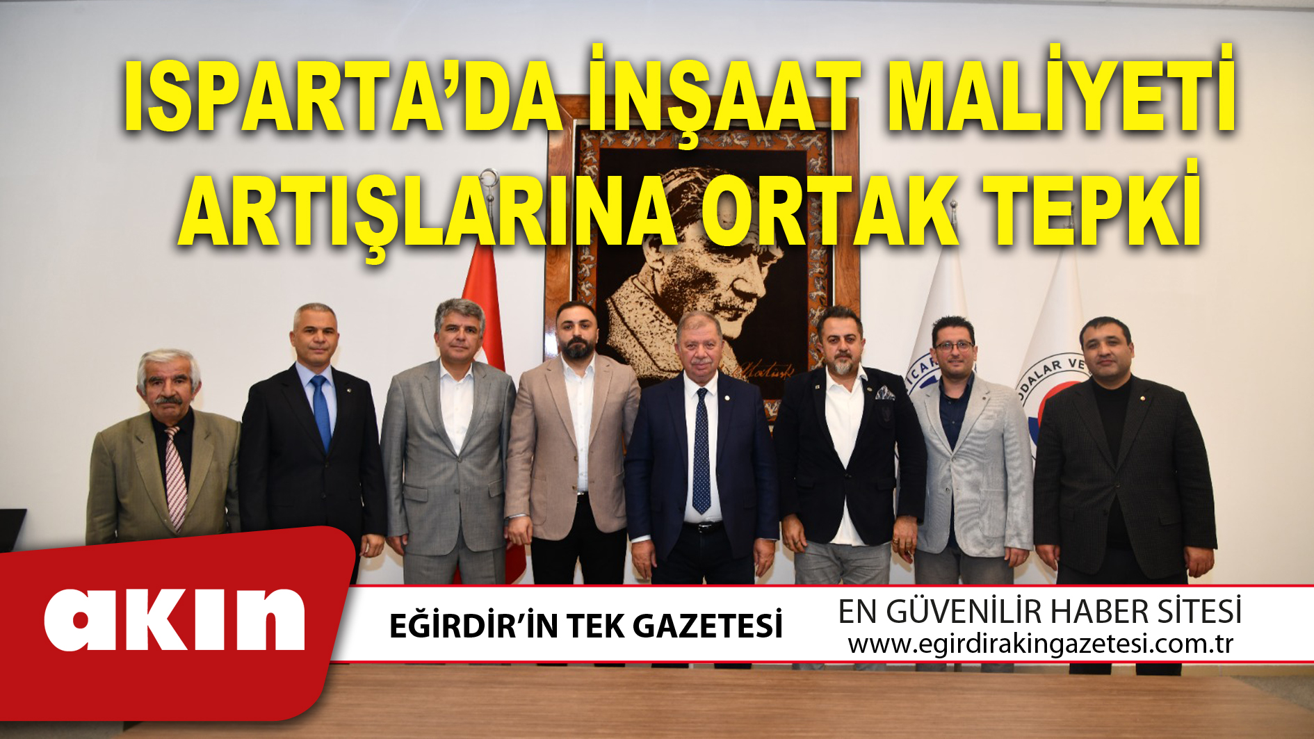 ISPARTA’DA İNŞAAT MALİYETİ ARTIŞLARINA ORTAK TEPKİ